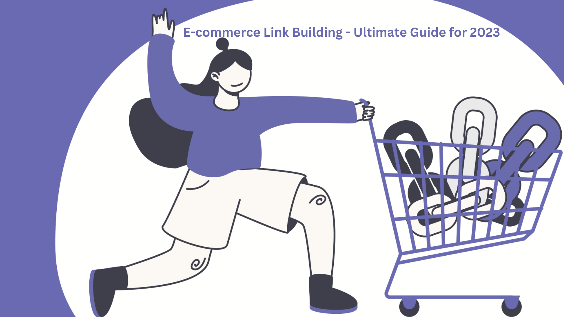 E Commerce Link Building Ultimate Guide For 2023 Vhinfo