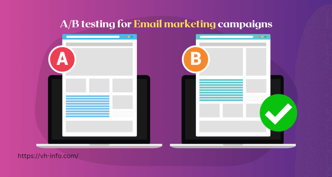 A/B Testing for Email Marketing Campaigns: Tips and Best Practices