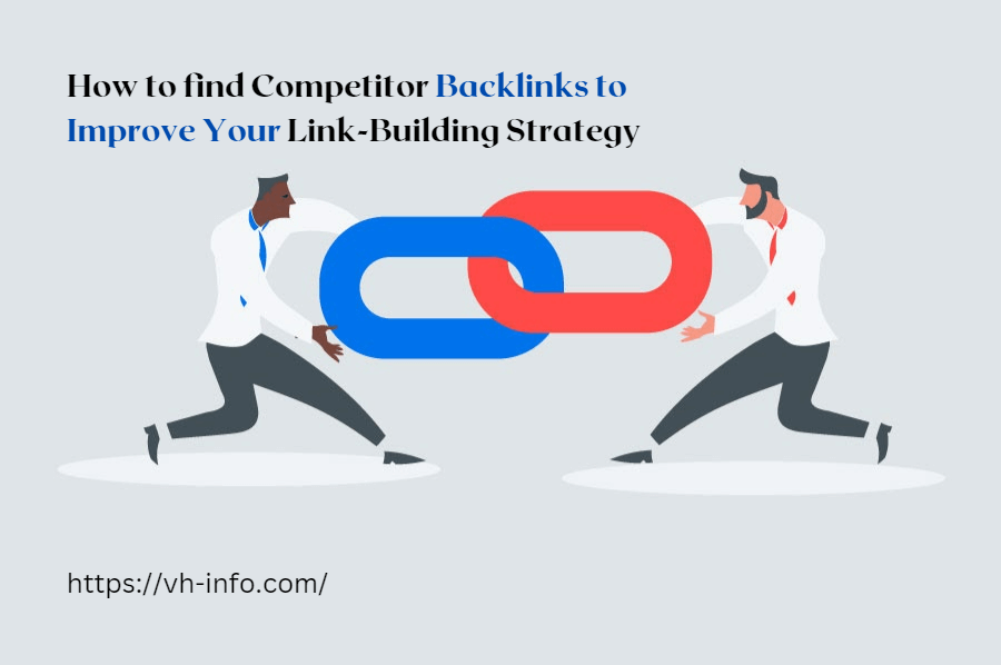 How to Find Competitor Backlinks to Improve Your Link-Building Strategy in 2023