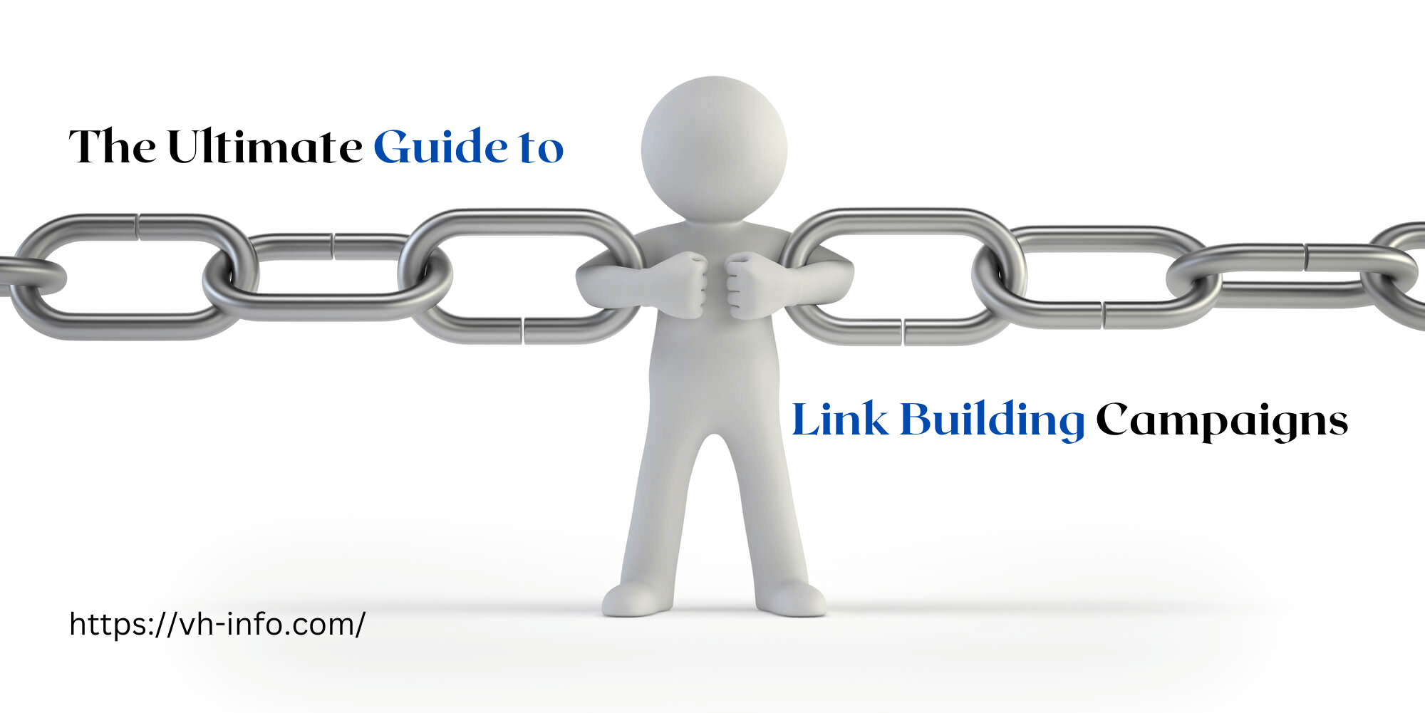 The Ultimate Guide to Link Building Campaigns: How to Boost Your SEO and Grow Your Website’s Authority
