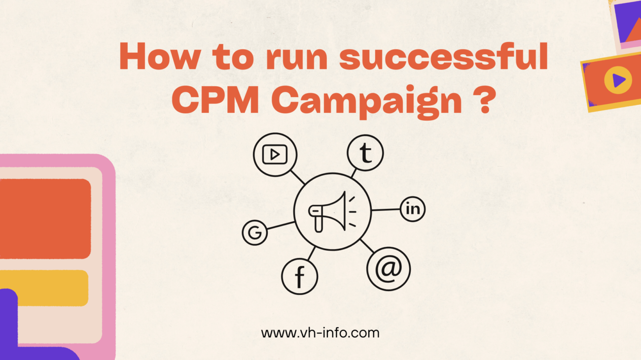 How do you run successful CPM Campaign ?