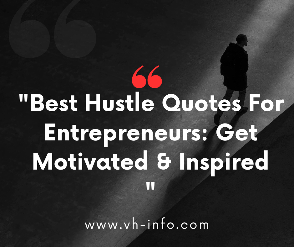 Best Hustle Quotes For Entrepreneurs: Get Motivated & Inspired