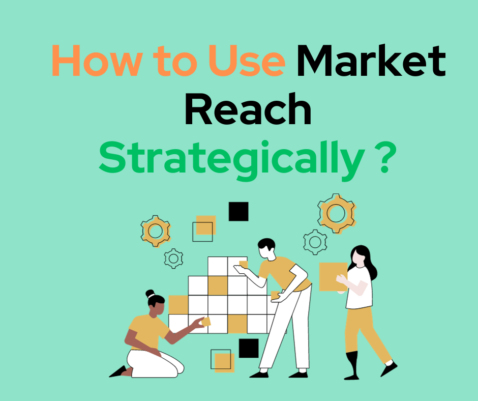 How-to-Use-Market-Reach-Strategically