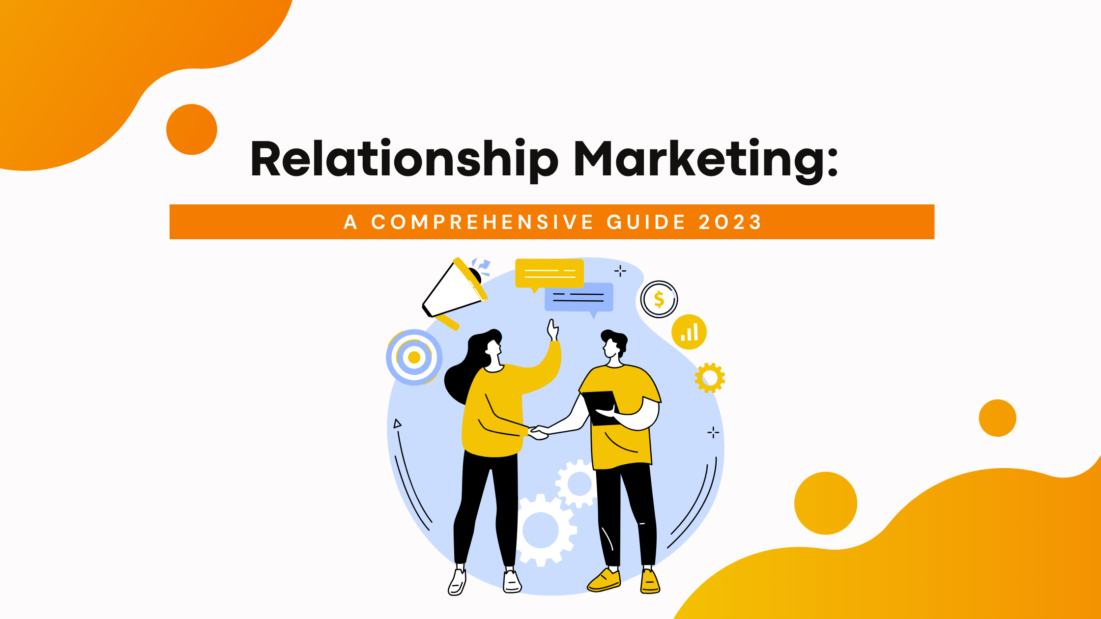 What is Relationship Marketing: A Comprehensive Guide