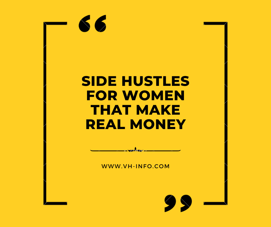 Side Hustles for Women that Make Real Money