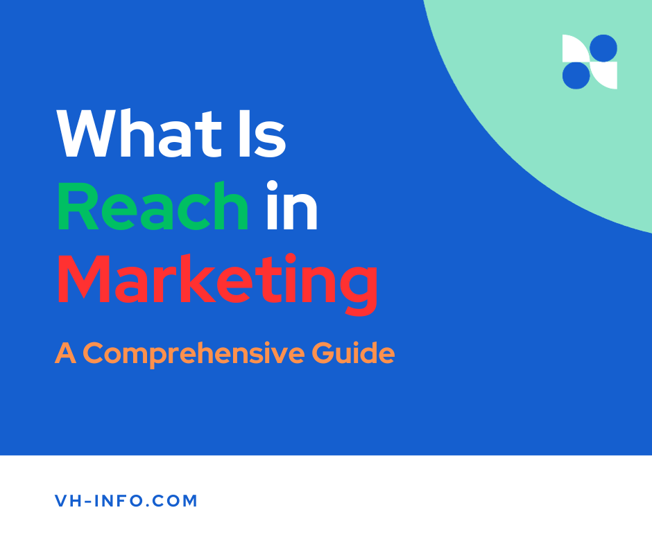 What is Reach in Marketing? : An Expert Guide