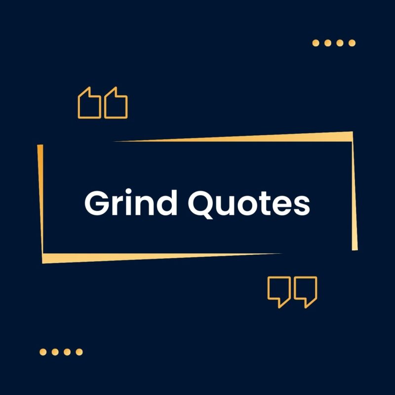 Grind Quotes