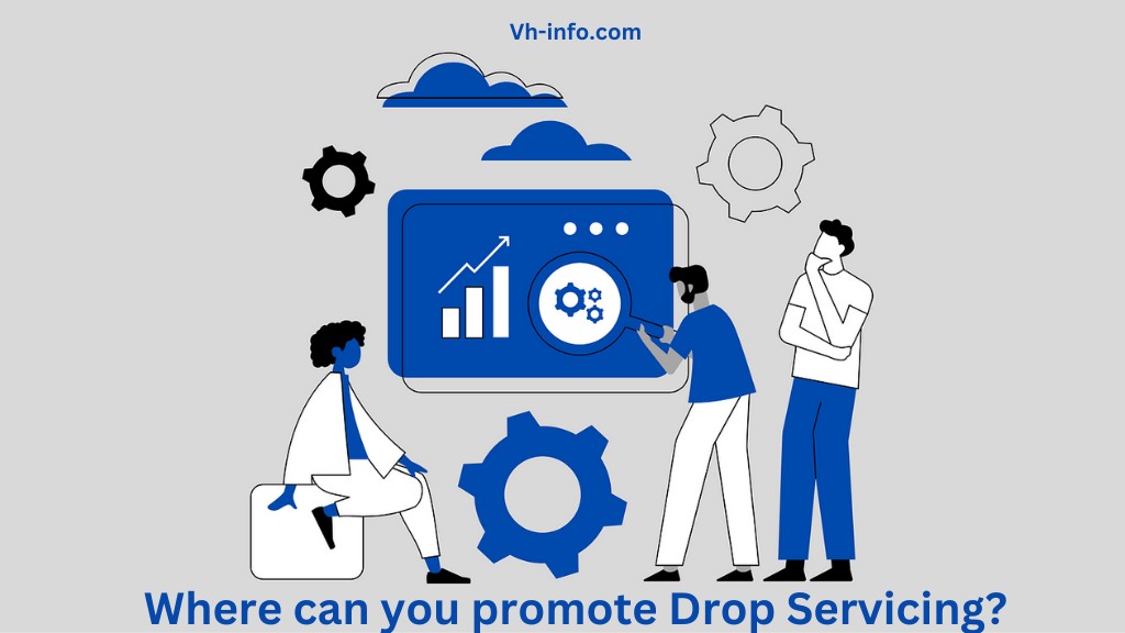 Where can you promote Drop Servicing?
