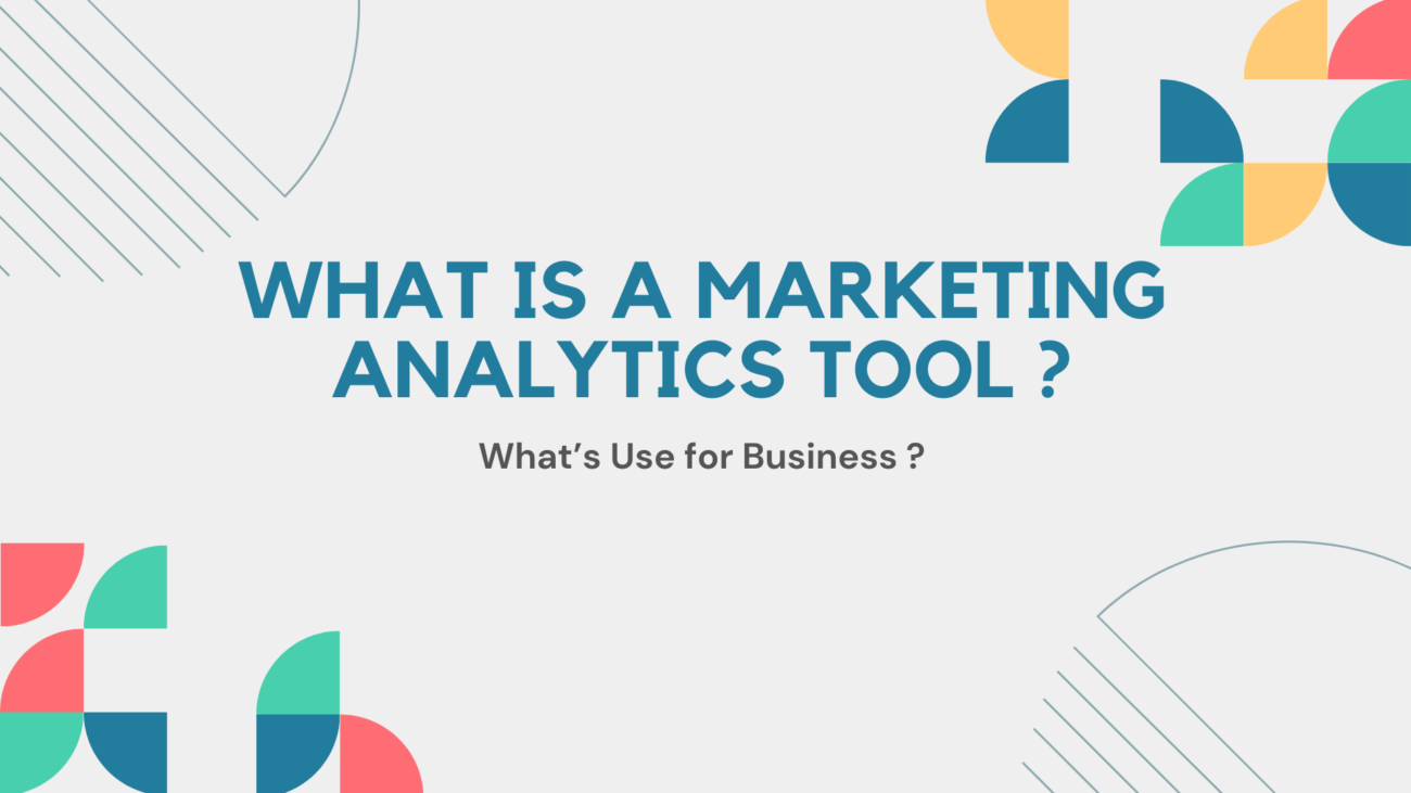 What is Marketing analytics tool ? 