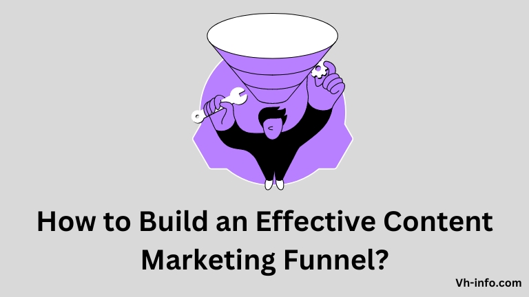 How to Build an Effective Content Marketing Funnel?