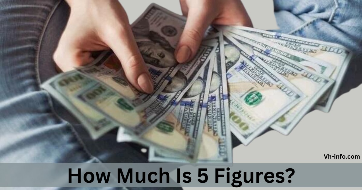 How Much Is 5 Figures?