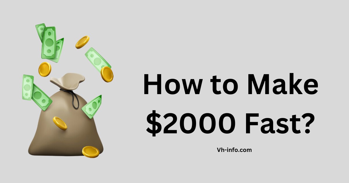 How to Make $2000 Fast?