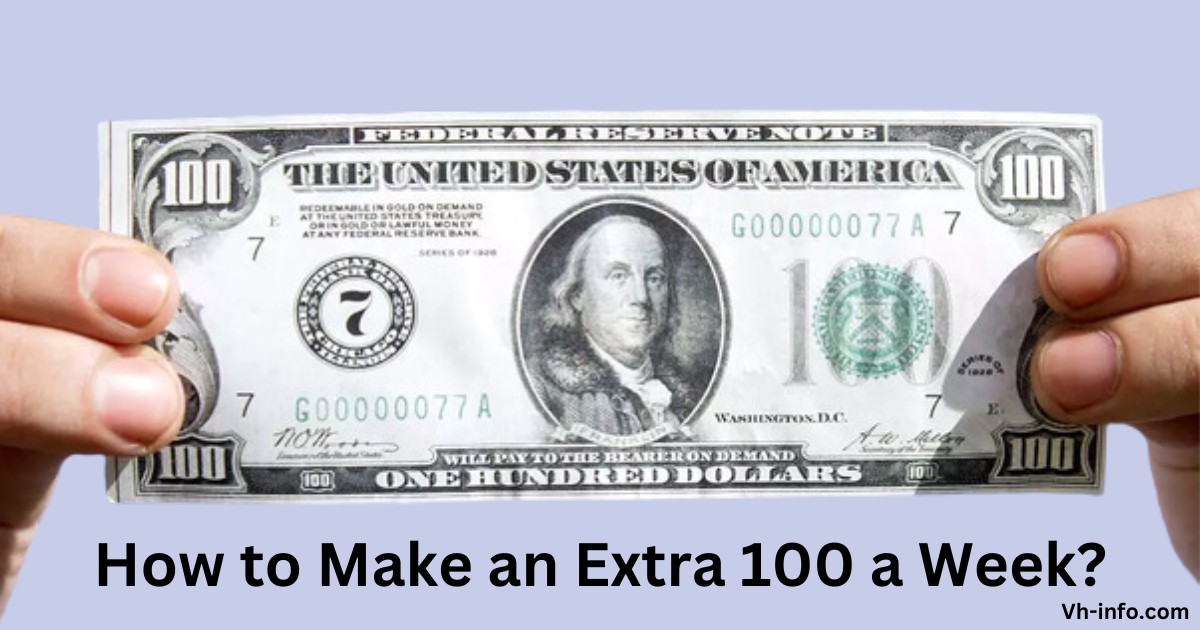 How to Make an Extra 100 a Week?
