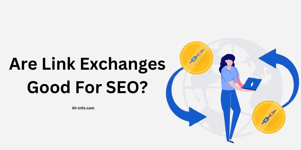 Are Link Exchanges Good For SEO?