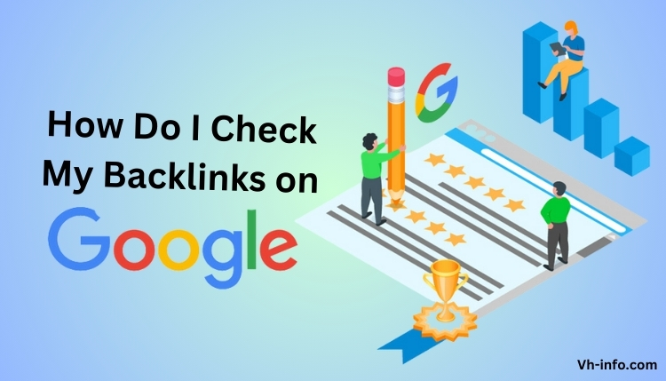 How Do I Check My Backlinks on Google?