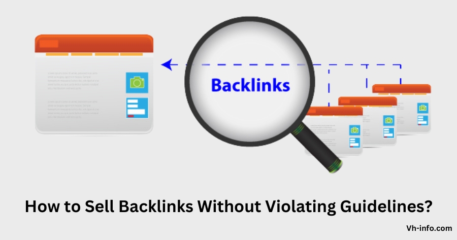 How to Sell Backlinks Without Violating Guidelines?