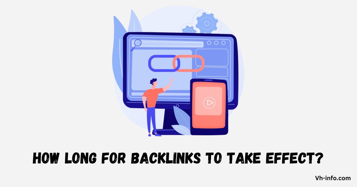 How Long for Backlinks to Take Effect?