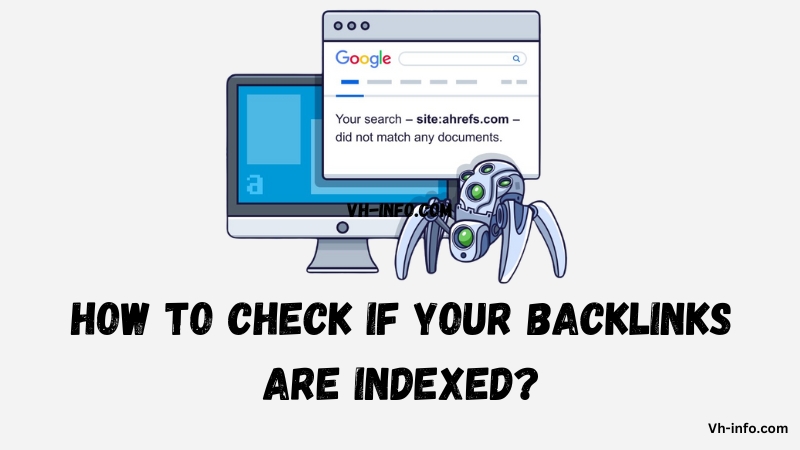 How To Check If Your Backlinks Are Indexed?