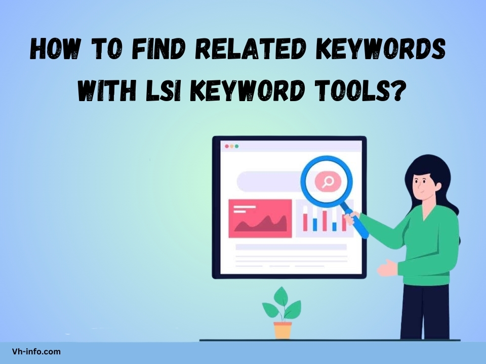 How To Find Related Keywords With LSI Keyword Tools?