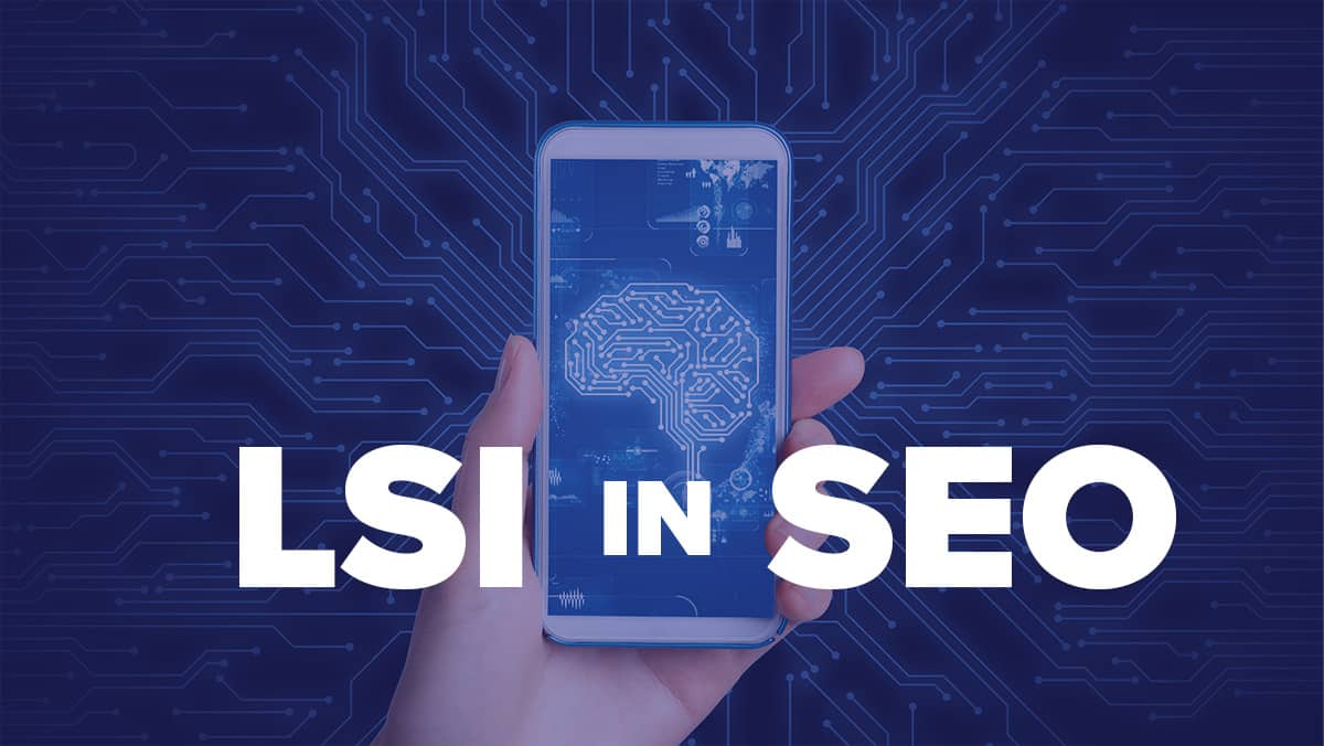 Benefits of Using LSI For SEO