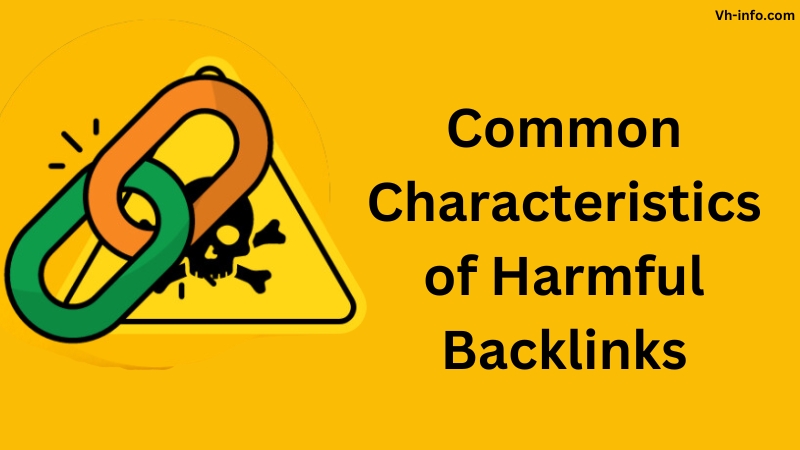 Common Characteristics of Harmful Backlinks