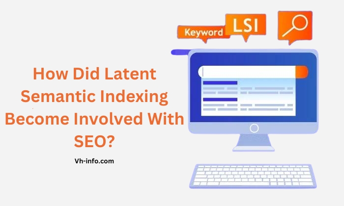 How Did Latent Semantic Indexing Become Involved With SEO?