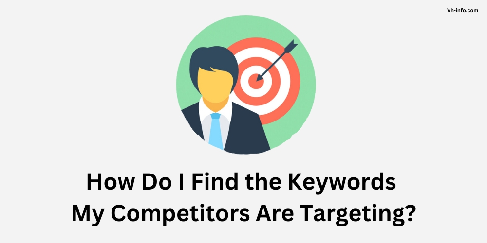 How Do I Find the Keywords My Competitors Are Targeting?