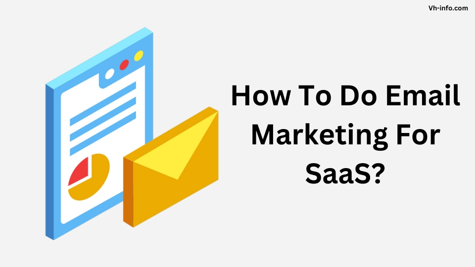 How To Do Email Marketing For SaaS?