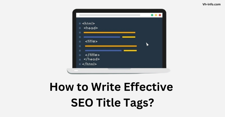 How to Write Effective SEO Title Tags?