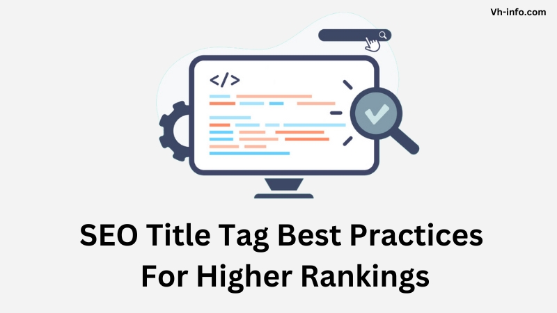 SEO Title Tag Best Practices For Higher Rankings