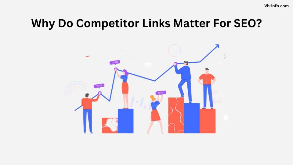 Why Do Competitor Links Matter For SEO?