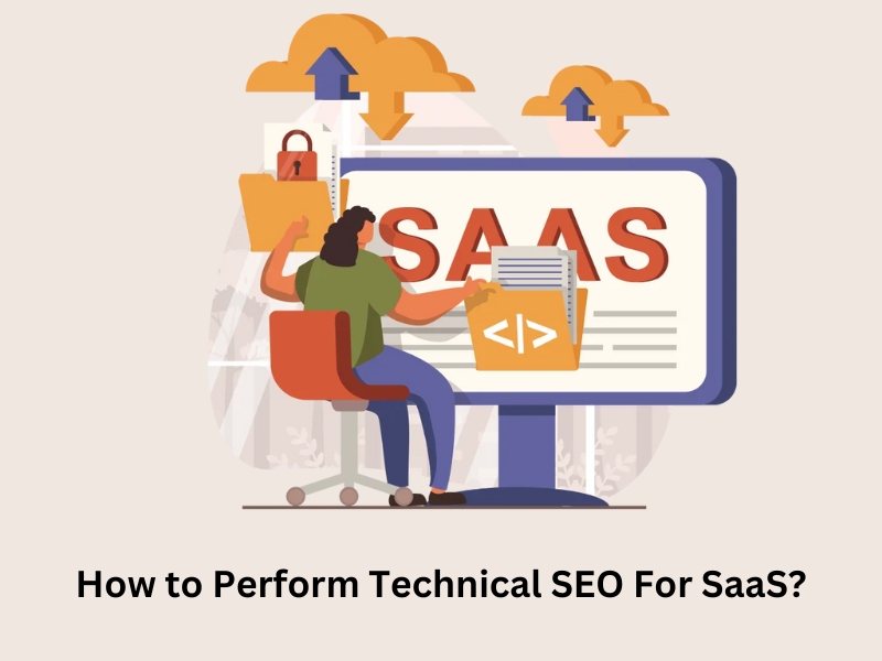 How to Perform Technical SEO For SaaS?