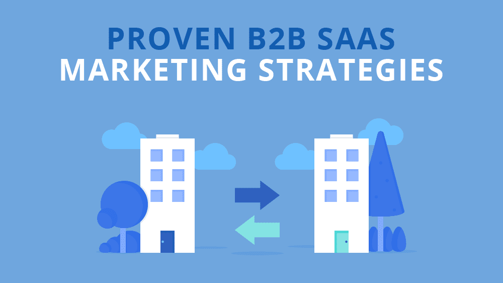 Key Strategies For B2B SaaS Marketing