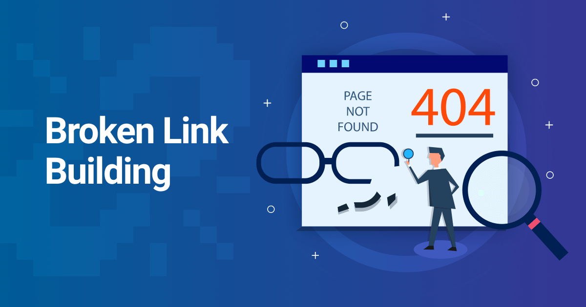 Broken Link Building: What is it, Causes, Tools & Alternatives