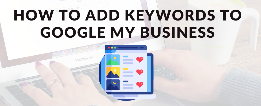 How to Add Keywords to Google My Business?