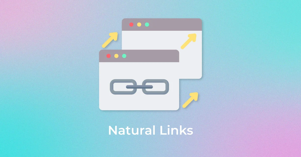 Natural Link: Characteristics, Benefits & How to Build & Earn It?