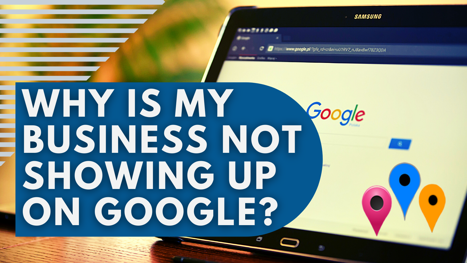 Why is My Business Not Showing Up on Google?