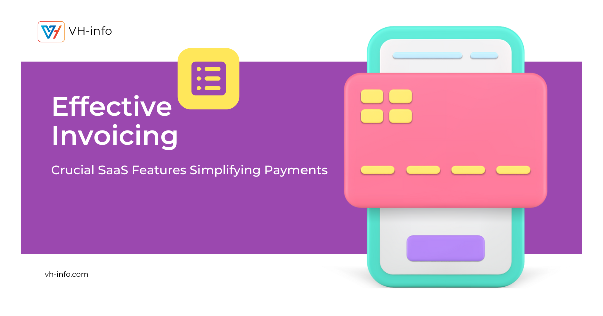 Effective Invoicing: Crucial SaaS Features Simplifying Payments