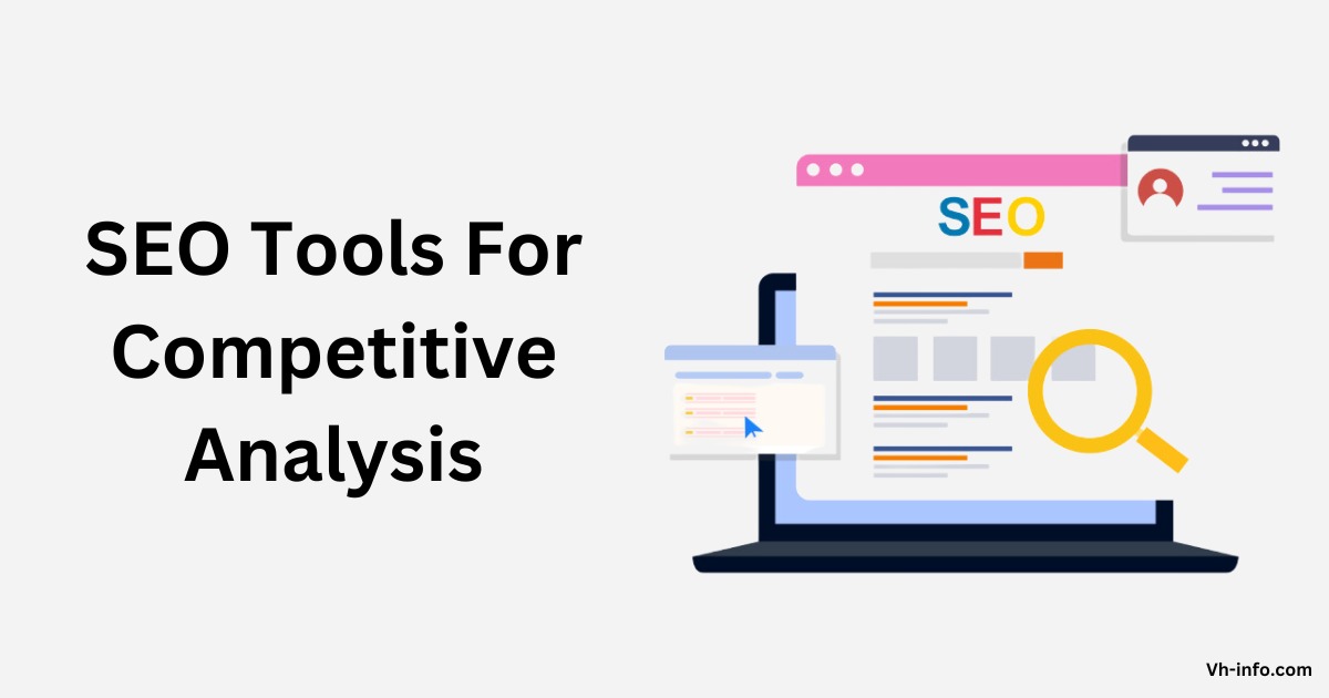 SEO Tools For Competitive Analysis: Boost Your Rankings in 2025