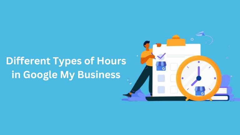 Different Types of Hours in Google My Business