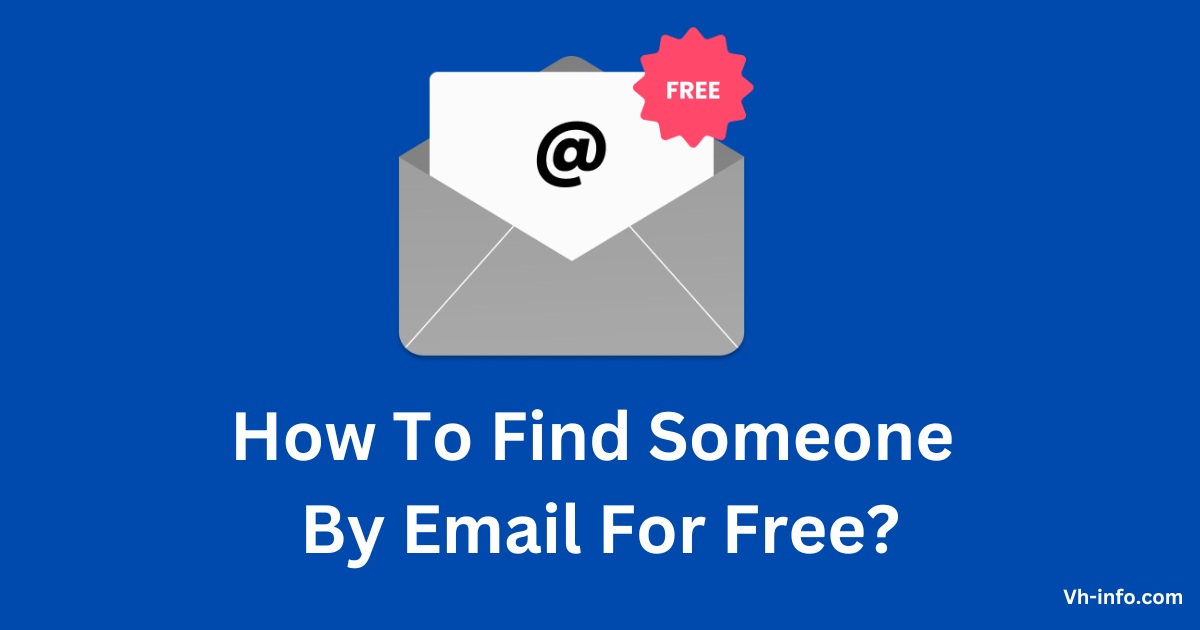 How To Find Someone By Email For Free?