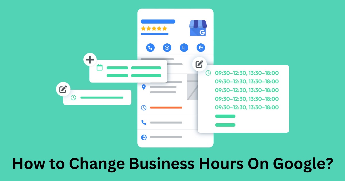 How to Change Business Hours On Google?