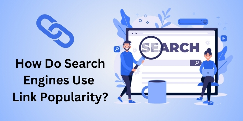 How Do Search Engines Use Link Popularity?