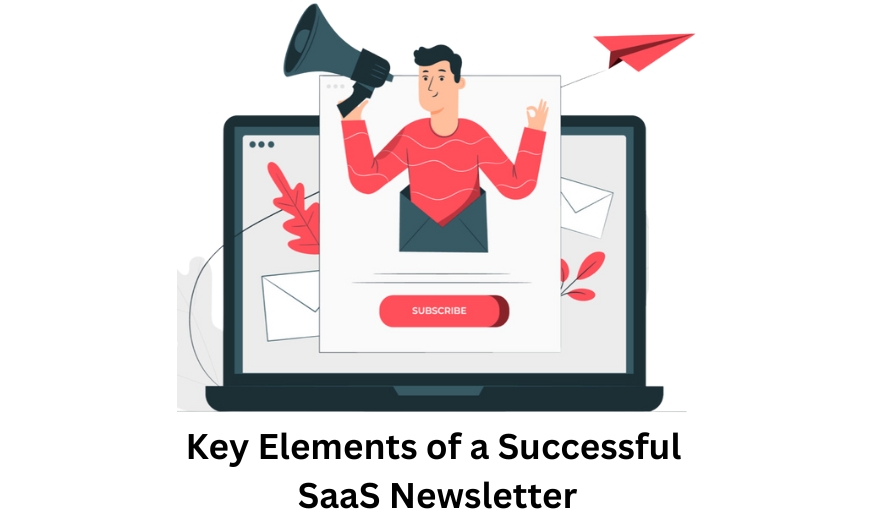 Key Elements of a Successful SaaS Newsletter