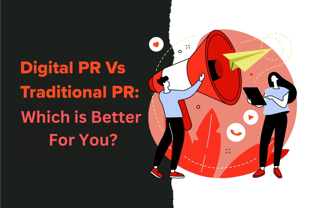 Traditional Or Digital pr, Which is Better For You?