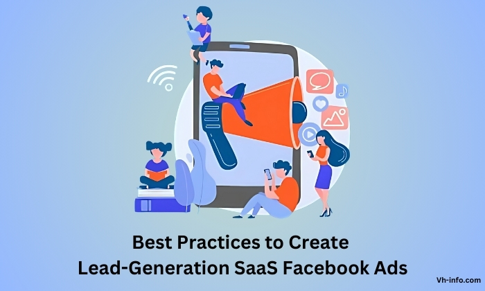 Best Practices to Create Lead-Generation SaaS Facebook Ads