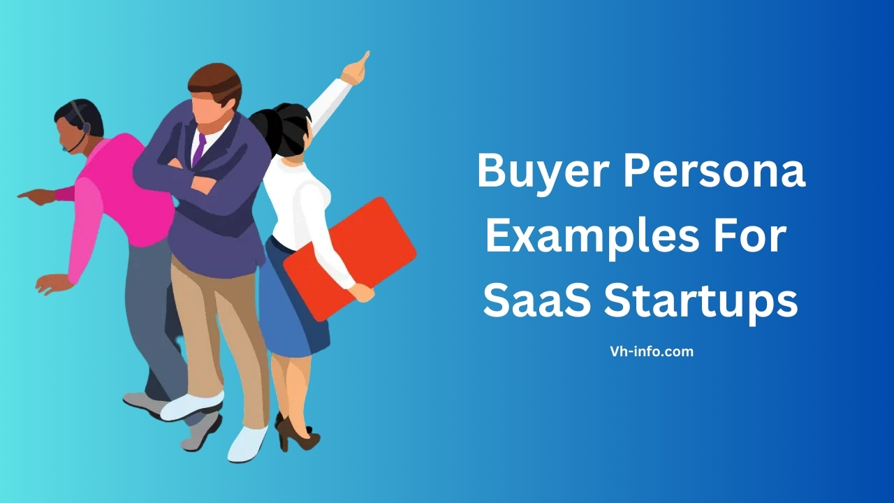 Buyer Persona Examples For SaaS Startups