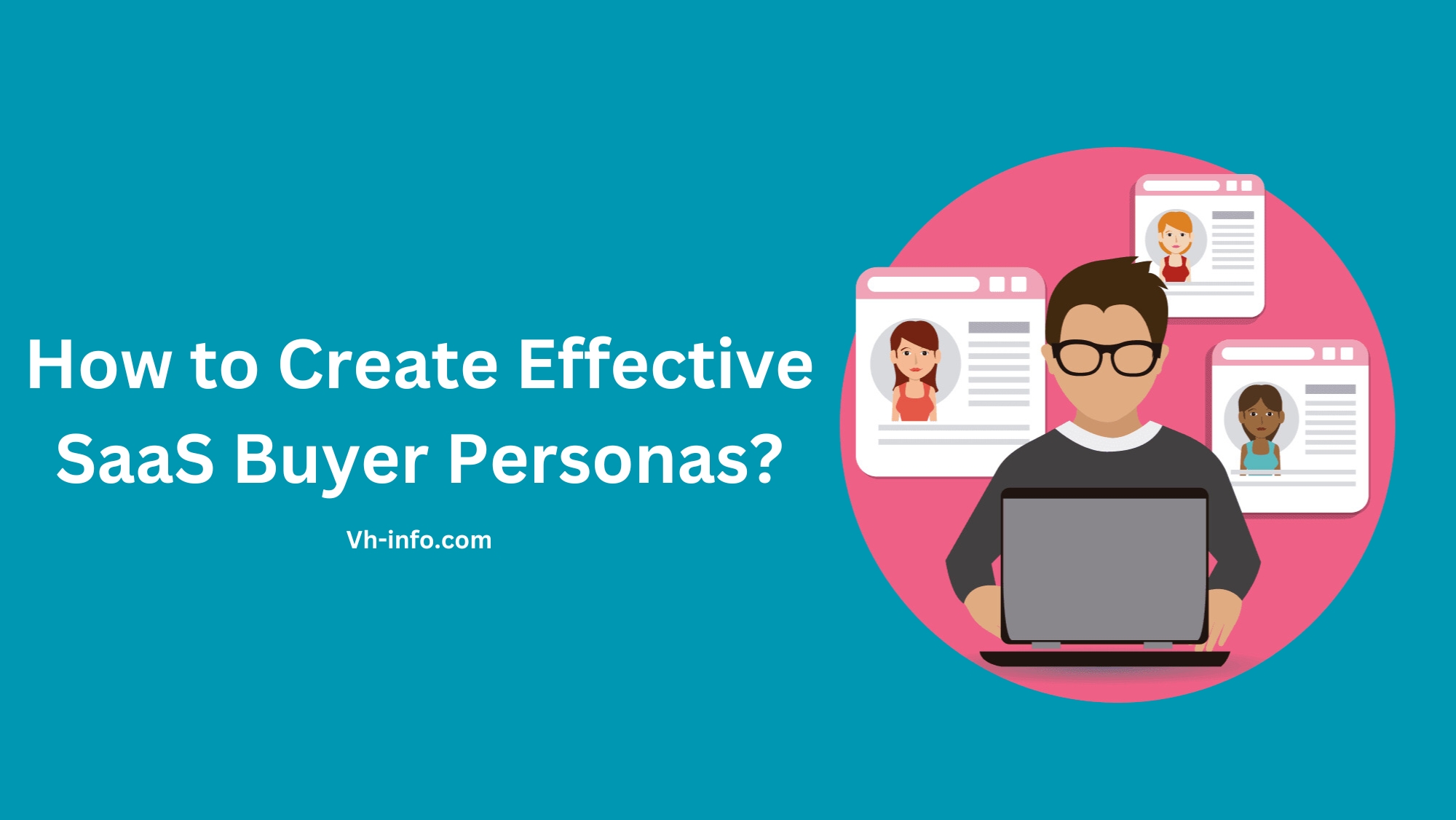 How to Create Effective SaaS Buyer Personas?