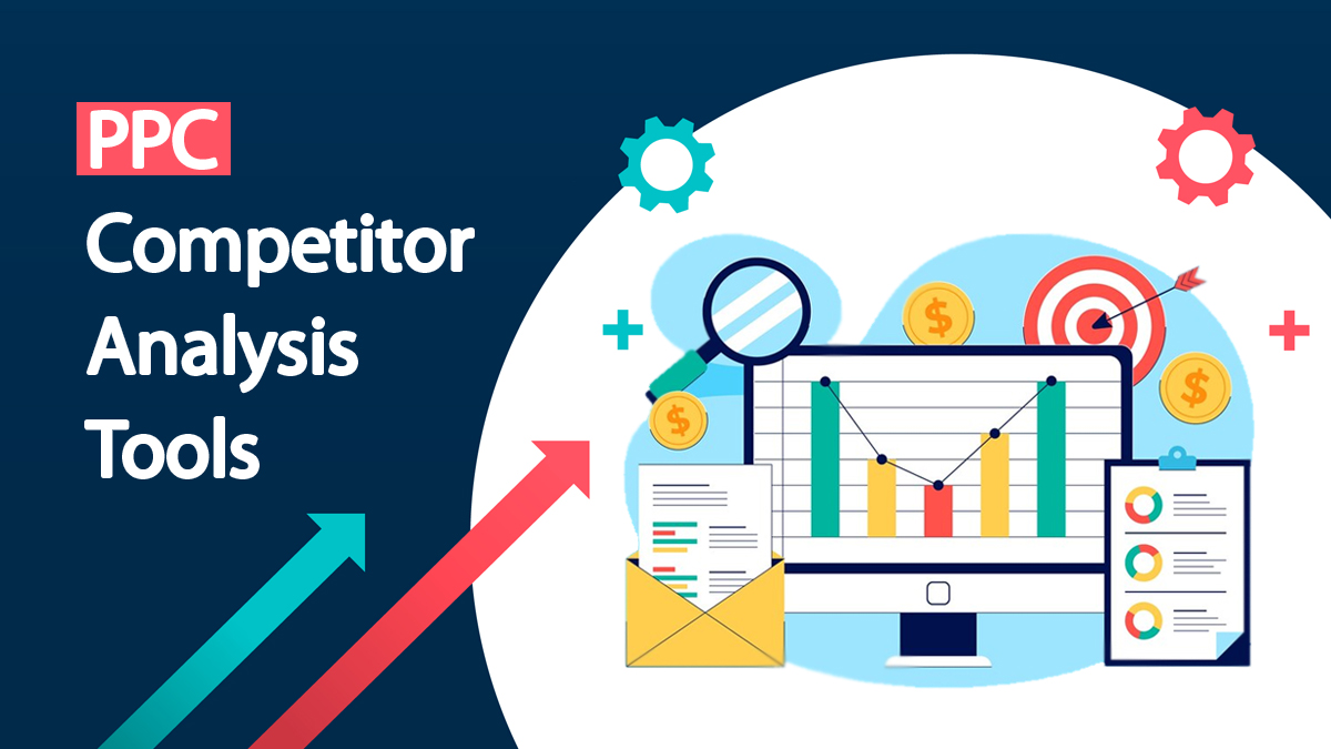 PPC Competitor Analysis Tools