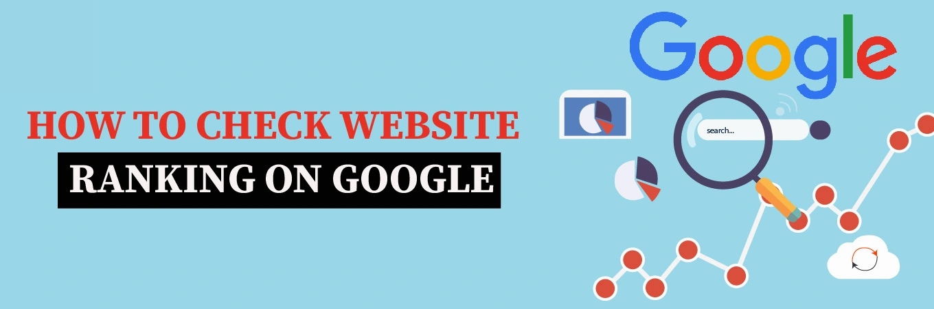 How To Check Your Website Ranking On Google?